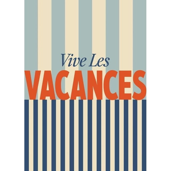 Vive Les Vacances Print Wall Art, Modern Wall Decor For Living Room Bedroom, 24x36 UNFRAMED