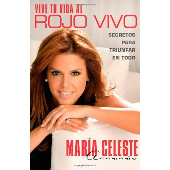 Pre-Owned Vive tu vida al rojo vivo (Make Your Life Prime Time; Spanish Edition): Secretos para triunfar en todo (Atria Espanol) (Hardcover) 1439101884 9781439101889