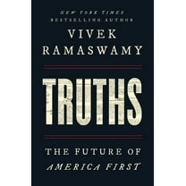 Vivek Ramaswamy: Truths: The Future of America First (Hardcover)