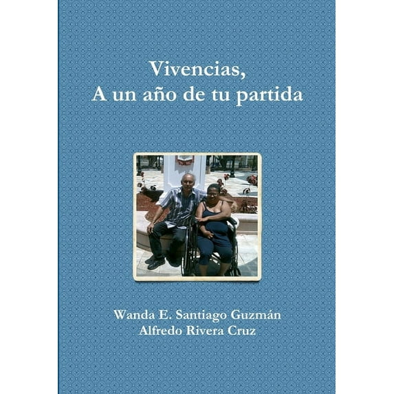 Vivencias, A un año de tu partida (Paperback)