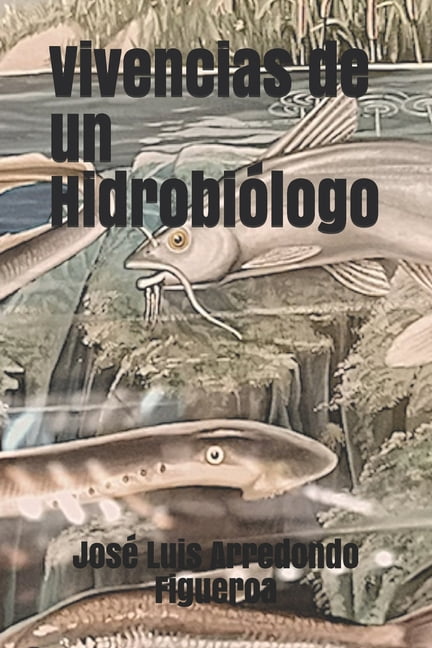 Vivencias de un Hidrobiólogo (Paperback)