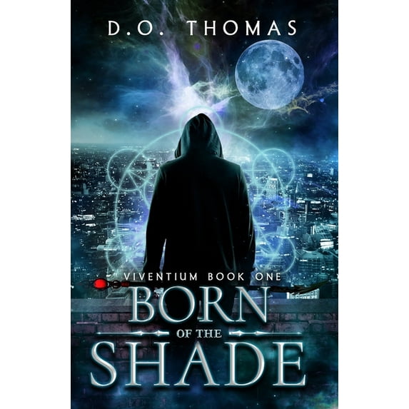 Viventium: Born of the Shade: An Urban Fantasy Action Adventure (Viventium Book 1) (Paperback)