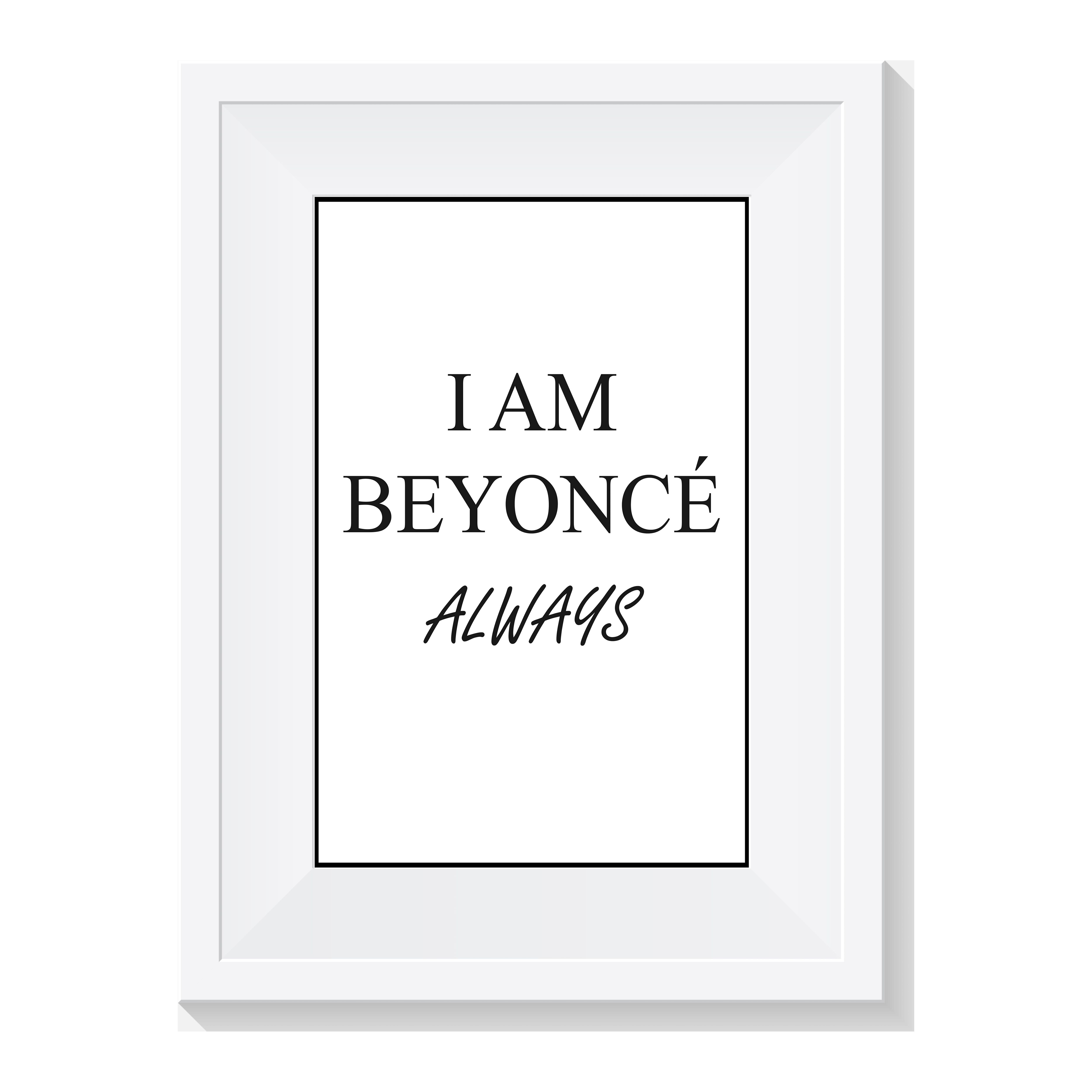 Vivid Pixel I Am Beyonce – Art Prints, Wall Decor, and Wall Art 11x14in ...