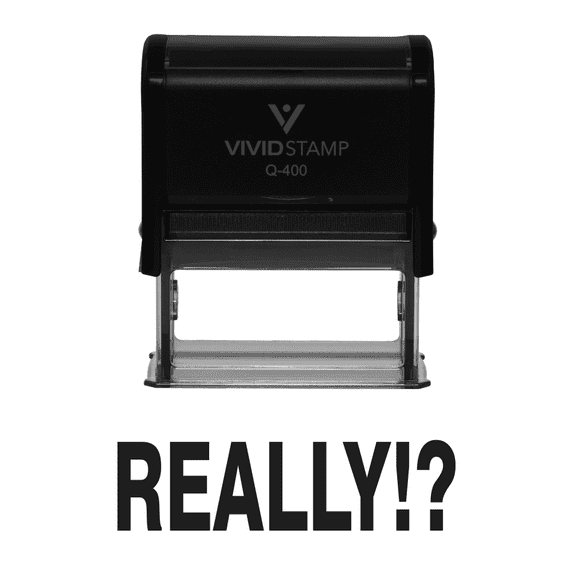 Vivid Stamp Really!? Rubber Stamp (Black Ink) - Medium