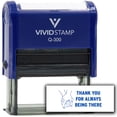 thumbnail image 1 of Vivid Stamp Thank You For Always Being There Self Inking Rubber Stamp (Blue Ink) - Q-300, 1 of 3