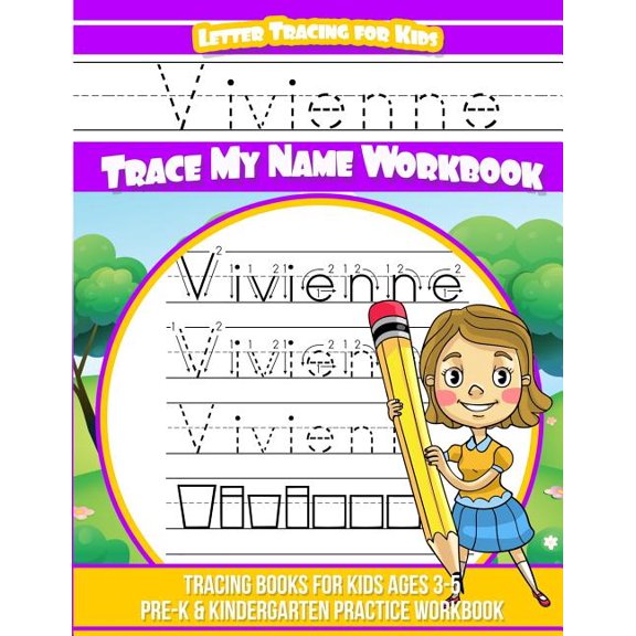 Vivienne Letter Tracing for Kids Trace My Name Workbook : Tracing Books for Kids Ages 3 - 5 Pre-K & Kindergarten Practice Workbook