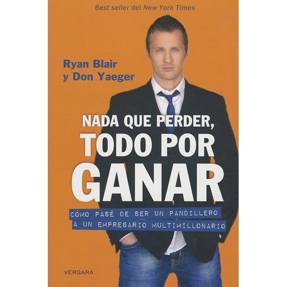 Pre-Owned Nada que perder, todo por ganar: cómo pase de ser un pandillero a un empresario multimillonario / Nothing to Lose, Everything to Gain (Paperback)