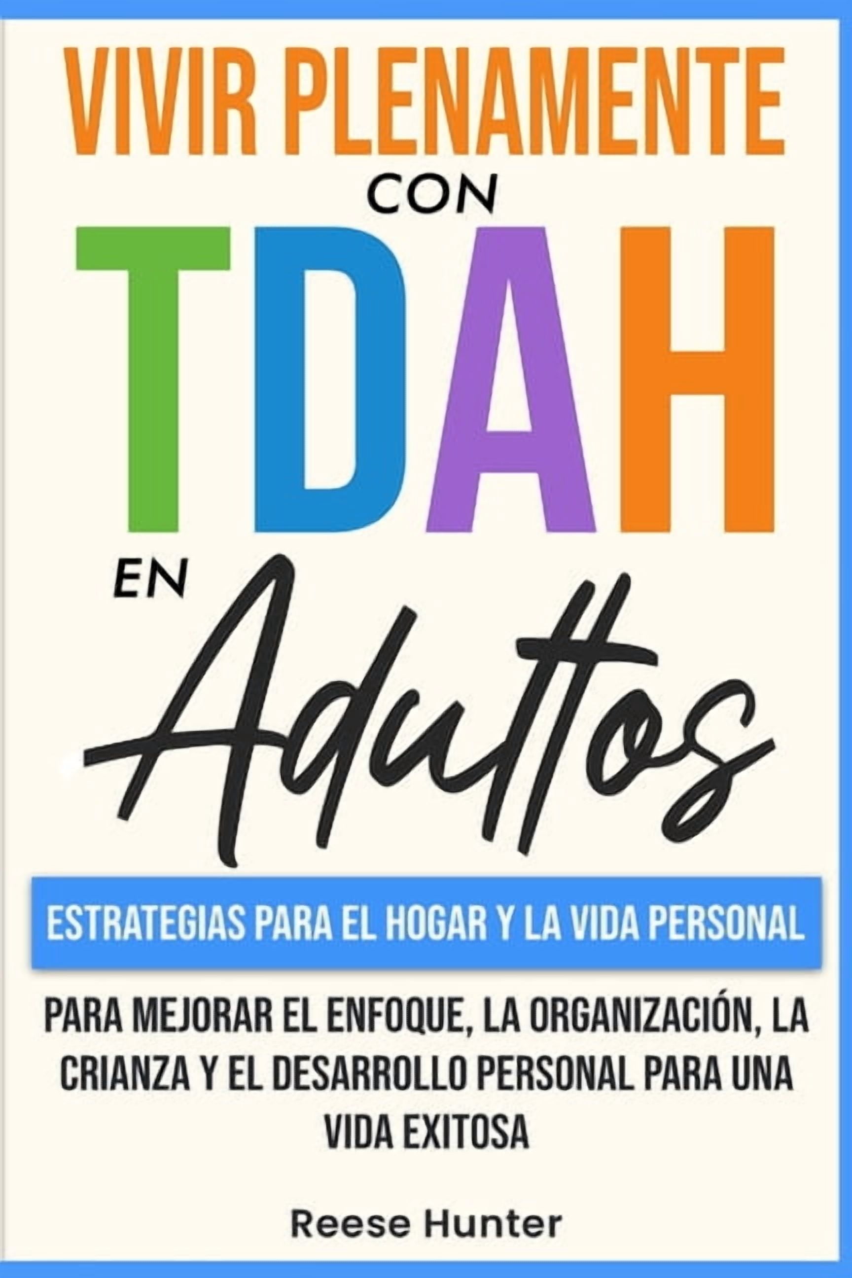 Vivir Plenamente Con TDAH En Adultos: Estrategias Para El Hogar y La ...