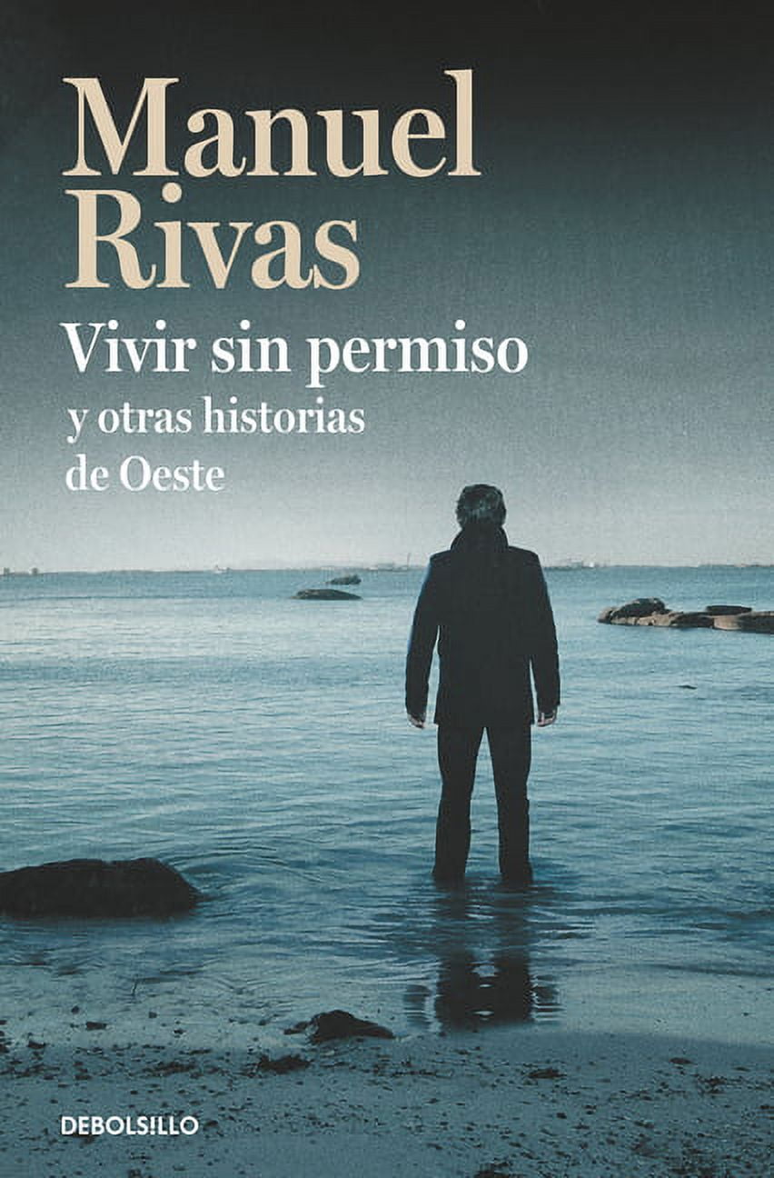 Vivir Sin Permiso Y Otras Historias de Oeste / Unauthorized Living and Other Stories from Oeste (Paperback)