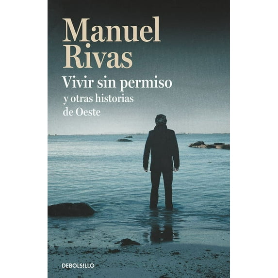 Vivir Sin Permiso Y Otras Historias de Oeste / Unauthorized Living and Other Stories from Oeste (Paperback)
