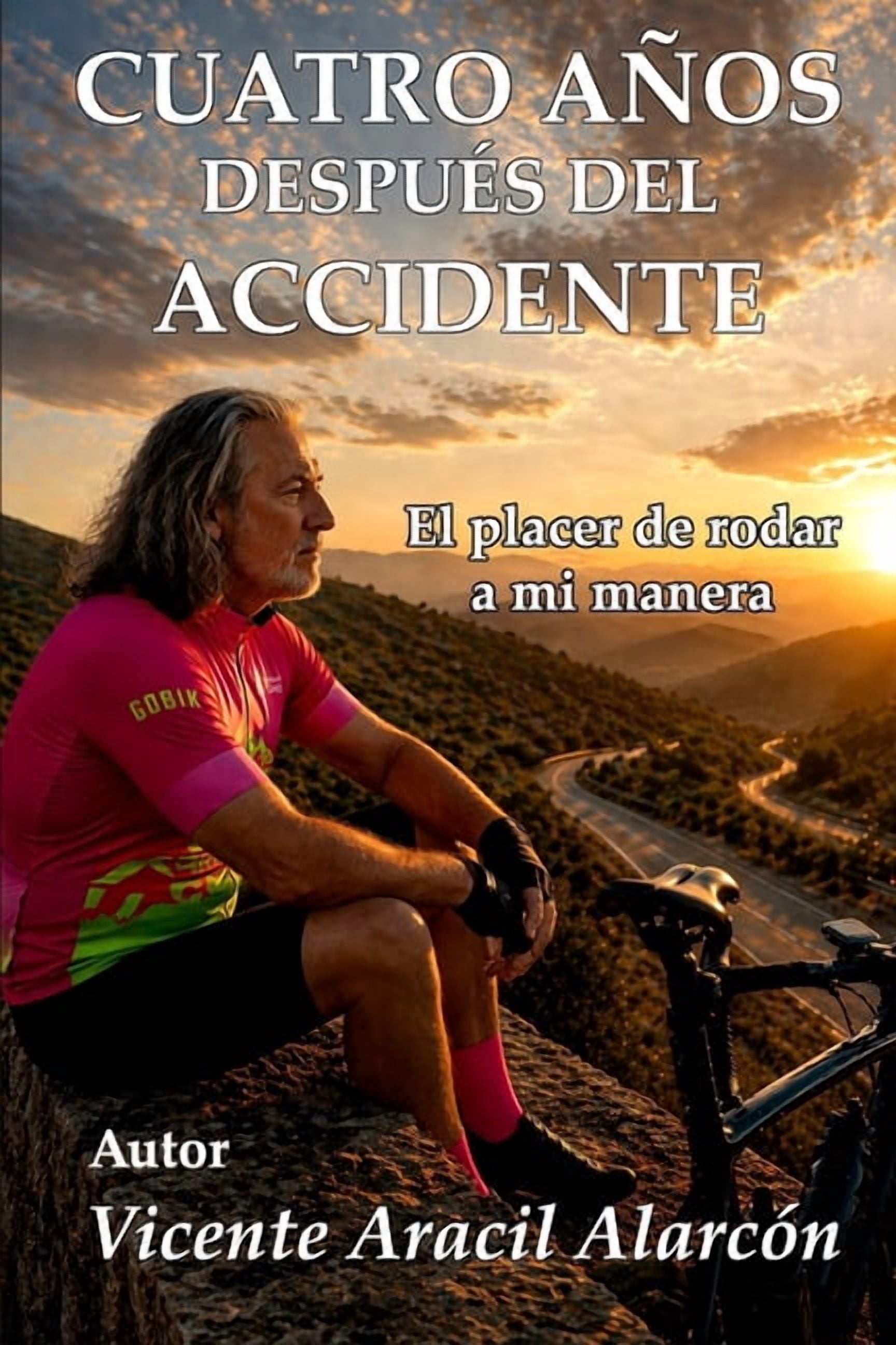 Vivir Y Levantarse Sobre DOS Ruedas Cuatro aÃ±os despuÃ©s del accidente: El placer de rodar a mi manera, Book 2, (Paperback)