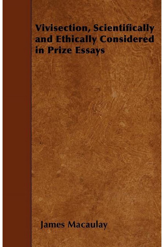Vivisection, Scientifically and Ethically Considered in Prize Essays (Paperback)
