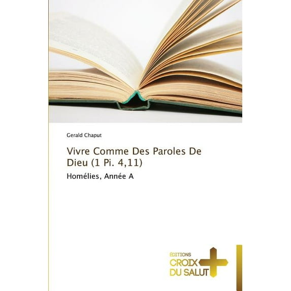 Vivre Comme Des Paroles De Dieu (1 Pi. 4,11)