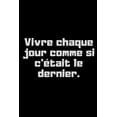 thumbnail image 1 of Vivre chaque jour comme si c'était le dernier: profiter de la vie (Paperback), 1 of 1