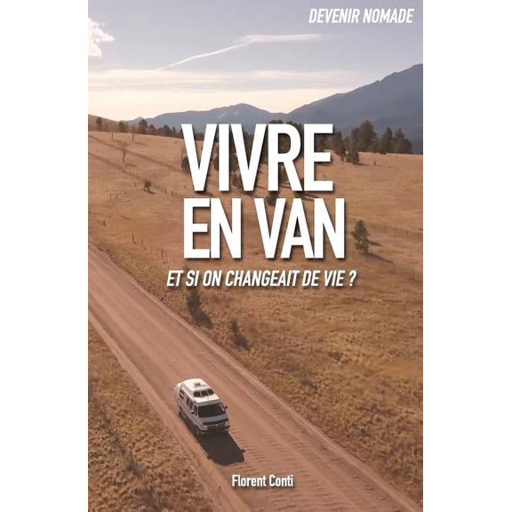 Vivre en van: Comment devenir libre et nomade (Paperback)