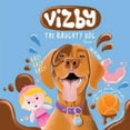 thumbnail image 1 of Vizby the Naughty Dog Vizby: The Naughty Dog - Book 1, Book 1, (Paperback), 1 of 1