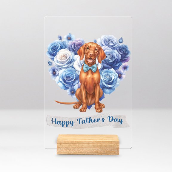 Vizsla Proud Dad Happy Father's Day Acrylic Plaque Sign Ashwood Base Vizslas Dog Lover Gifts Idea Home Desk Decor - 02008