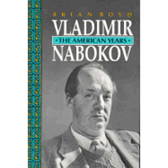 Pre-Owned Vladimir Nabokov : The American Years (Hardcover) 9780691067971