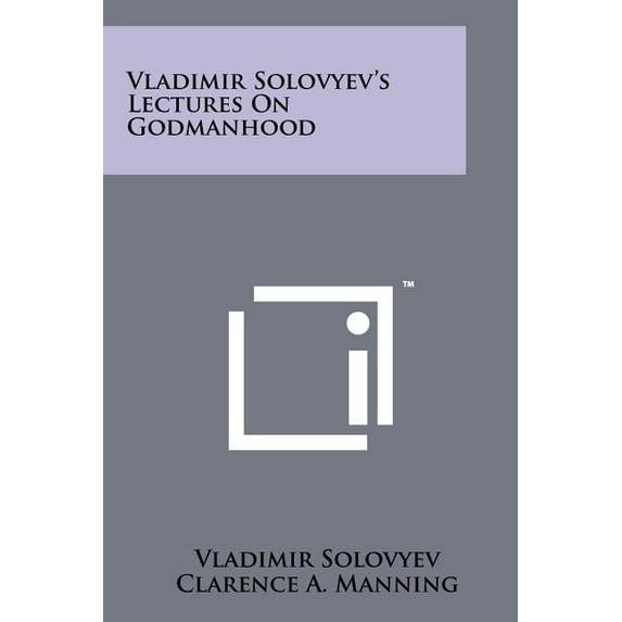 Vladimir Solovyev's Lectures on Godmanhood