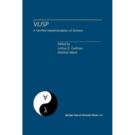 Vlisp a Verified Implementation of Scheme: A Special Issue of LISP and Symbolic Computation, an International Journal Vo, (Paperback)