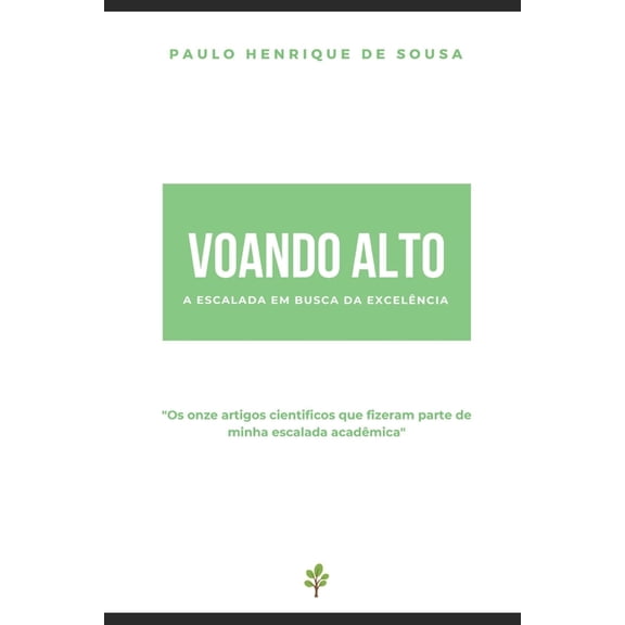 Voando Alto: A Escalada em Busca da Excelncia, (Paperback)