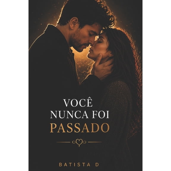 Voc Nunca Foi Passado, (Paperback)