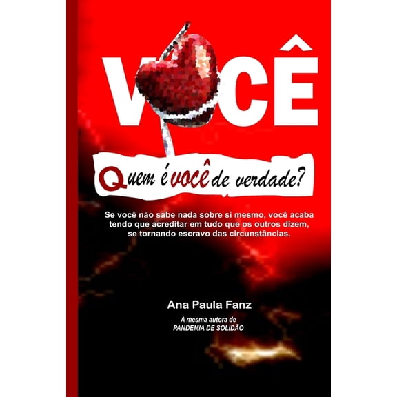 Voc - Quem Voc de Verdade?: Se voc no sabe nada sobre si mesmo, voc acaba tendo que acreditar em tudo que os outr, (Paperback)