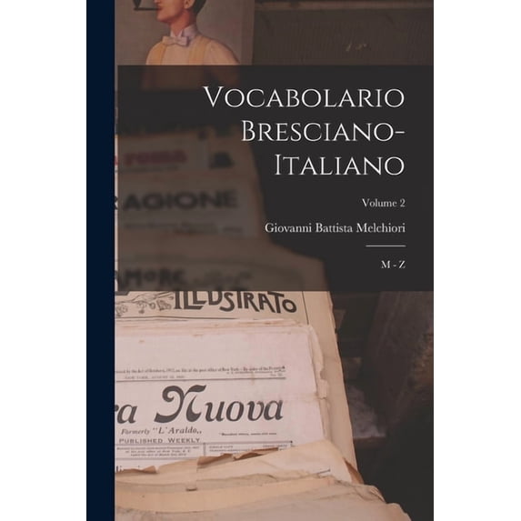Vocabolario Bresciano-italiano: M - Z; Volume 2, (Paperback)