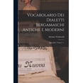thumbnail image 1 of Vocabolario Dei Dialetti Bergamaschi Antiche E Moderni: Appendici, Volume 1... (Paperback), 1 of 1