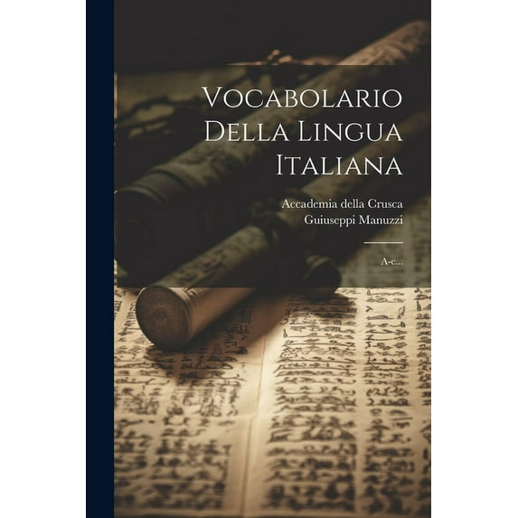 Vocabolario Della Lingua Italiana: A-c... (Paperback)