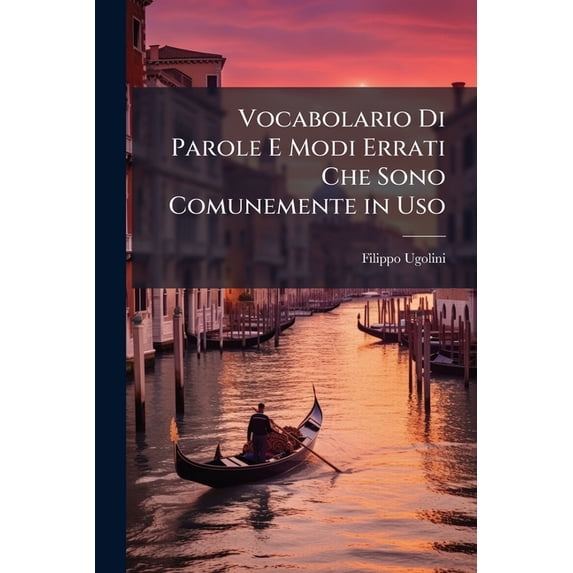 Vocabolario Di Parole E Modi Errati Che Sono Comunemente in USO (Paperback)