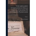 thumbnail image 1 of Vocabolario Etimologico Della Lingua Italiana Di Ottorino Pianigiani; Volume 1, (Paperback), 1 of 1