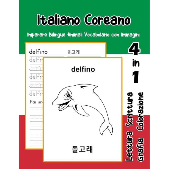 Vocabolario Italiano Scuola Primaria Flash Cards: Italiano Coreano Imparare Bilingue Animali Vocabolario con Immagini: Italian Korean dizionario per bambini delle elementari a1 a2 ba b2 c1 c2 (Paperba