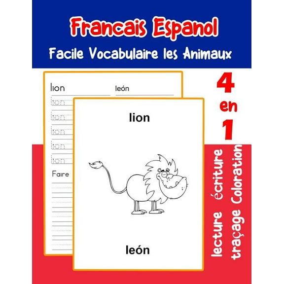 Vocabulaire Les Animaux Pour Decrire Une Image En Francais: Francais Espanol Facile Vocabulaire les Animaux : De base Franais Espanol fiche de vocabulaire pour les enfants a1 a2 b1 b2 c1 c2 ce1 ce2 cm1 cm2 (Series #6) (Paperback)