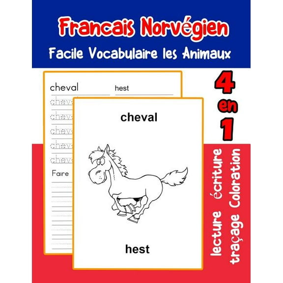 Vocabulaire Les Animaux Pour Decrire Une Image En Francais: Francais Norvgien Facile Vocabulaire les Animaux : De base Franais Norvegien fiche de vocabulaire pour les enfants a1 a2 b1 b2 c1 c2 ce1 ce2 cm1 cm2 (Series #10) (Paperback)
