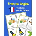 thumbnail image 1 of Franais Anglais Vocabulaire pour les Enfants: Apprenez 200 premiers mots de base  French Edition   Paperback  1099698855 9781099698859 Olivie Lavalle, 1 of 1