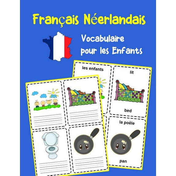 Vocabulaire Pour Les Enfants: Français Néerlandais Vocabulaire pour les Enfants: Apprenez 200 premiers mots de base (Paperback)