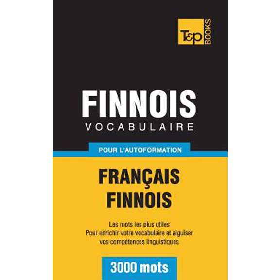 Pre-Owned Vocabulaire français-finnois pour l'autoformation. 3000 mots (French Collection) (French Edition) (Paperback) 1780712669 9781780712666