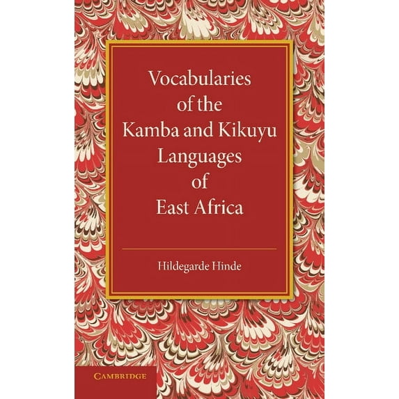 Vocabularies of the Kamba and Kikuyu Languages of East Africa, (Paperback)