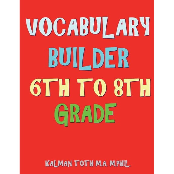 Vocabulary Builder 6th To 8th Grade: 132 Interesting & Educational Word Find Puzzles, (Paperback)