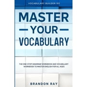 Vocabulary Builder MASTER YOUR VOCABULARY - The One-Stop Grammar Workbook and Vocabulary Workbook To Master English For, Paperback
