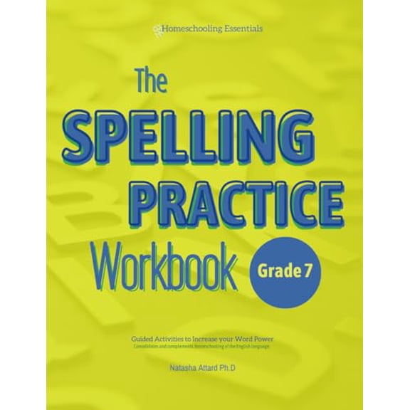 Pre-Owned The Spelling Practice Workbook for 7th Grade: Guided Activities to Increase your Word Power (Paperback) by Natasha Attard
