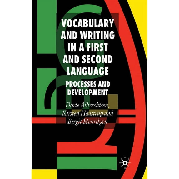 Vocabulary and Writing in a First and Second Language: Processes and Development, (Paperback)