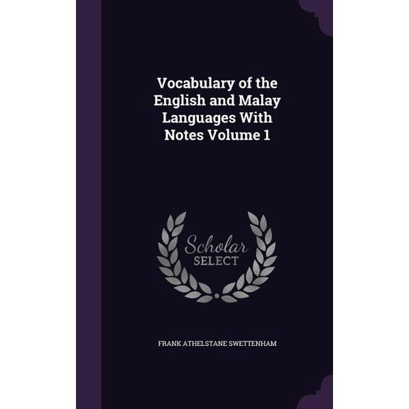 Vocabulary of the English and Malay Languages With Notes Volume 1 (Hardcover)