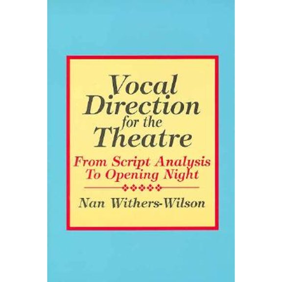 Pre-Owned Vocal Direction for the Theatre: From Script Analysis to Opening Night (Paperback) 0896761223 9780896761223