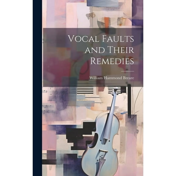 Vocal Faults and Their Remedies (Hardcover)