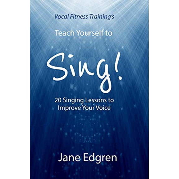 Pre-Owned Vocal Fitness Training's Teach Yourself to Sing!: 20 Singing Lessons to Improve Your Voice (Book, Online Audio, Instructional Videos and Interactive P (Paperback) 1797646478 9781797646473