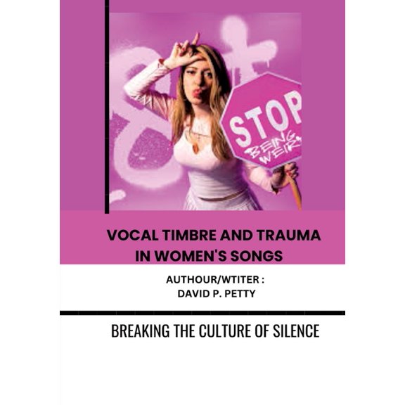 "Vocal Timbre and Trauma in Women's Songs", (Paperback)