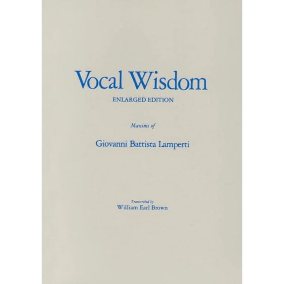 Pre-Owned Vocal Wisdom: Maxims of Giovanni Battista Lamperti (Paperback) 0800880234 9780800880231
