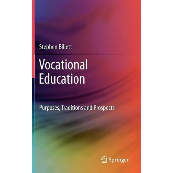 Vocational Education: Purposes, Traditions and Prospects, (Hardcover)